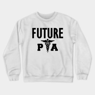 Future Physician Assistant Crewneck Sweatshirt